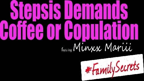 Minxx Marley - NubilesPorn - Stepsis Demands Coffee Or Copulation