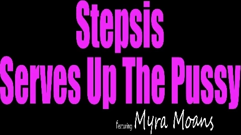 Myra Moans Stepsis Serves Up The Pussy - MyFamilyPies