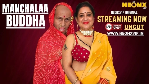 Manchalaa Buddha 2025 Neonx Vip Hindi Uncut Porn Video