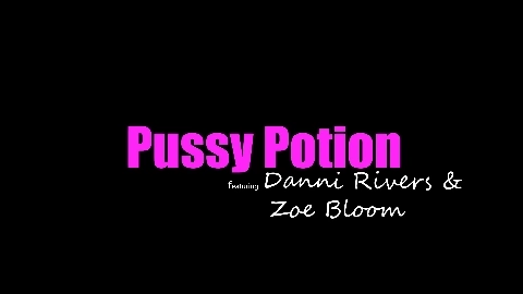 Danni RiversZoe Bloom - Pussy Potion - S4:E6