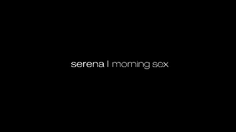 Hegreart - Serena L - Morning Sex