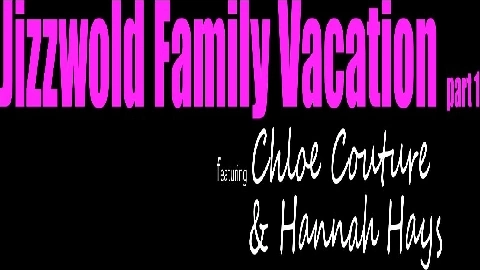 Jizzwold Family Vacation Part 1 - Hannah Hays