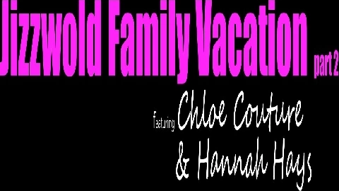 Jizzwold Family Vacation 2 - Hannah Hays
