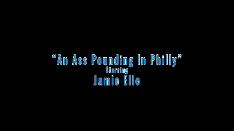 An Ass Pounding In Philly - Jamie Elle