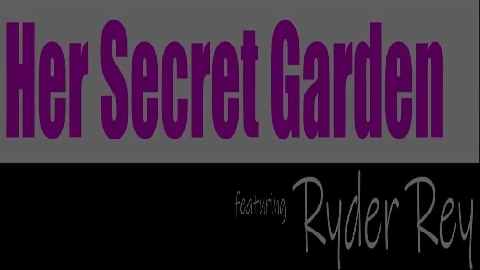 Her Secret Garden - Ryder Rey