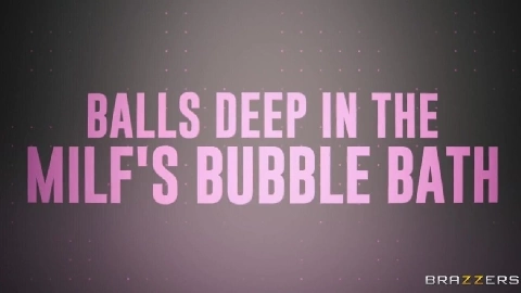 Balls Deep In The MILFs Bubble Bath - Isabelle Deltore