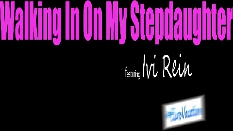 MyFamilyPies - Ivi Rein - Walking In On My Stepdaughter