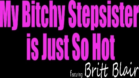 Britt Blair My Bitchy Stepsister Is Just - MyFamilyPies