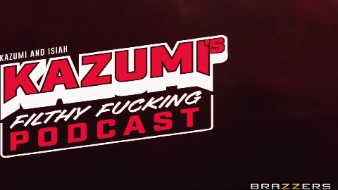 Kazumi's Filthy Fucking Podcast