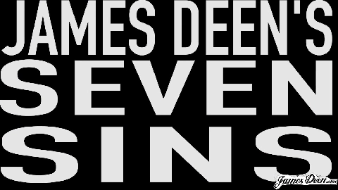 James Deen's 7 Sins Wrath