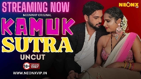 Kamuk Sutra 2024 Neonx Vip Originals Hindi Uncut Porn Video