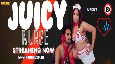 Juicy Nurse 2024 Neonx Vip Originals Hindi Porn Video